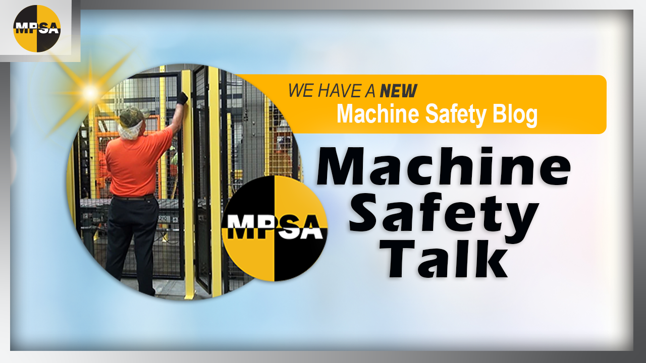 to Machine Safety Talk, a Machine Safety Blog